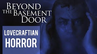 Beyond the Basement Door | Lovecraftian Cosmic Horror - FULL FILM