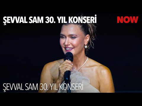 Şevval Sam 30. Yıl Konseri