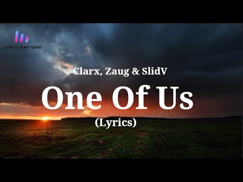 One Of Us - Clarx, SlidV, Zaug (Lyrics) | #lyrics #lyricsvideo
