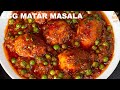 Egg Matar Masala Dhaba Style ! Egg & Peas Curry ! Egg Curry
