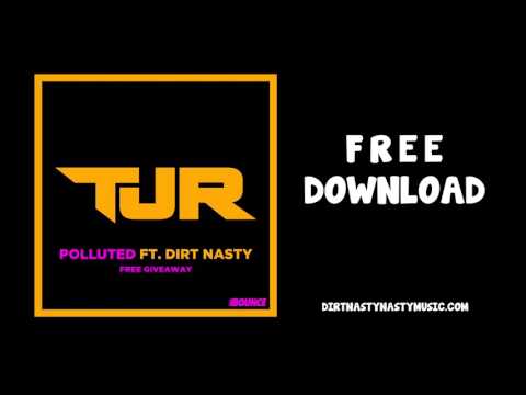TJR - Polluted feat. Dirt Nasty - FREE DOWNLOAD