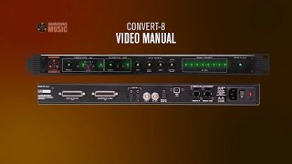 Video thumbnail for CONVERT-8 Video Manual - Dangerous Music by Dangerous Music