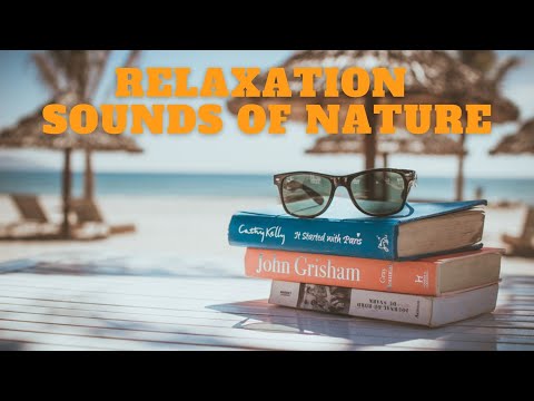 Relaxation, sounds of nature, birdsong, music for meditation