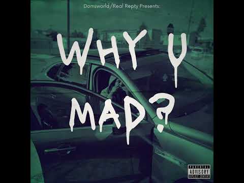 Dre Da Banga - Why U Mad? (Prod.Xanbricks)