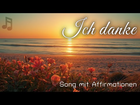 "Ich danke" | Dankbarkeit spüren | Affirmationen zum Mitsingen 🎧