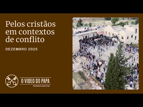 Pelos cristãos em contextos de guerras e conflitos - O Vídeo do Papa - Dezembro 2025