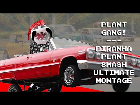 Plant Gang! Piranha Plant Smash Ultimate Montage