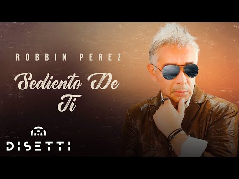 Robbin Perez - Sediento De Ti (Video Audio) | Salsa Romántica