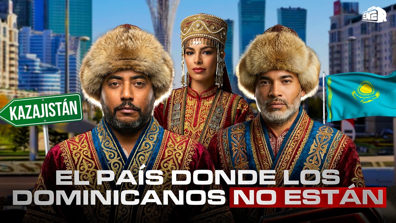KAZAJISTÁN: EL PAÍS DONDE LOS DOMINICANOS NO ESTÁN  Y POR QUÉ (ESTO NO ES GEOGRAFÍA)