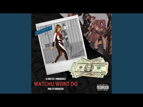 Whatchu Won't Do (feat. PandaBadAzz)