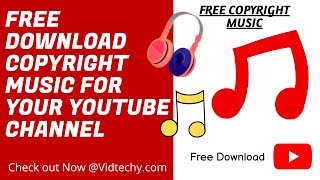 how to download copyright free music for your youtube channel