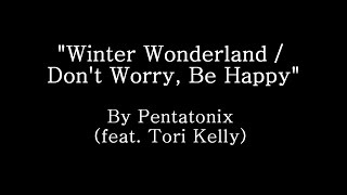 Winter Wonderland / Don&#39;t Worry Be Happy - Pentatonix (Lyrics)