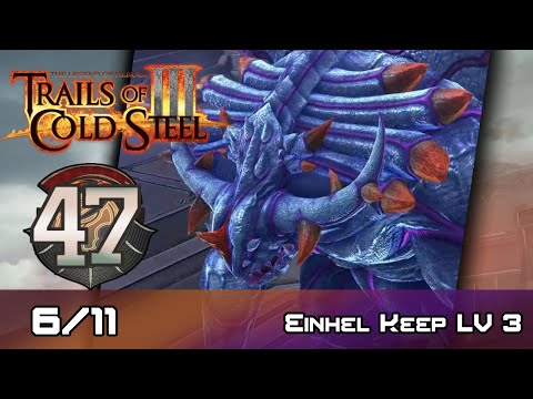 TLoH: Trails of Cold Steel III - Walkthrough - Ep 47: Einhel Keep LV 3 [Boss] [6/11]