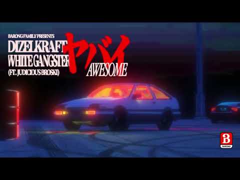 Dizelkraft, White Gangster feat. Judicious Broski - Awesome (ヤバイ)