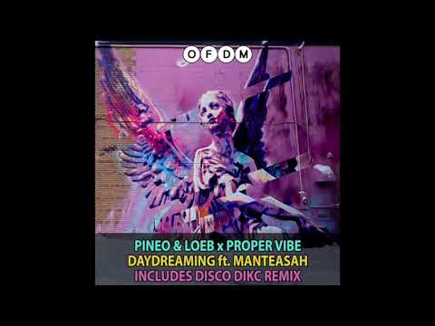 PINEO & LOEB x Proper Vibe - Daydreaming Ft. Manteasah (Audio)