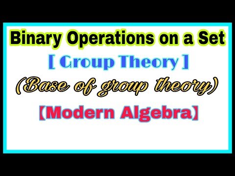 ◆Binary operation on a set | group theory | March, 2018 Video