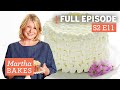 Martha Stewart Makes 2 Beautiful Cakes Shares Top Decorating Tips Martha Bakes S2E11 Cakes