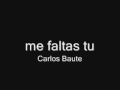 me faltas tu - carlos baute 