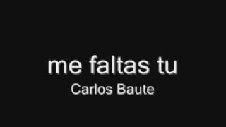 me faltas tu - carlos baute