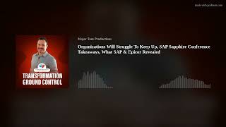 Organizations Will Struggle To Keep Up, SAP Sapphire Conference Takeaways, What SAP & Epicor Reveale