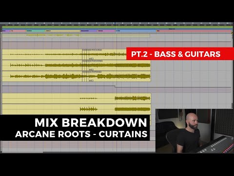 Mix Breakdown: Arcane Roots - Curtains (Pt.2 Bass & Guitars)