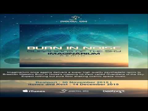 Burn In Noise - Guardians Of The Sky (Imaginarium Remix)