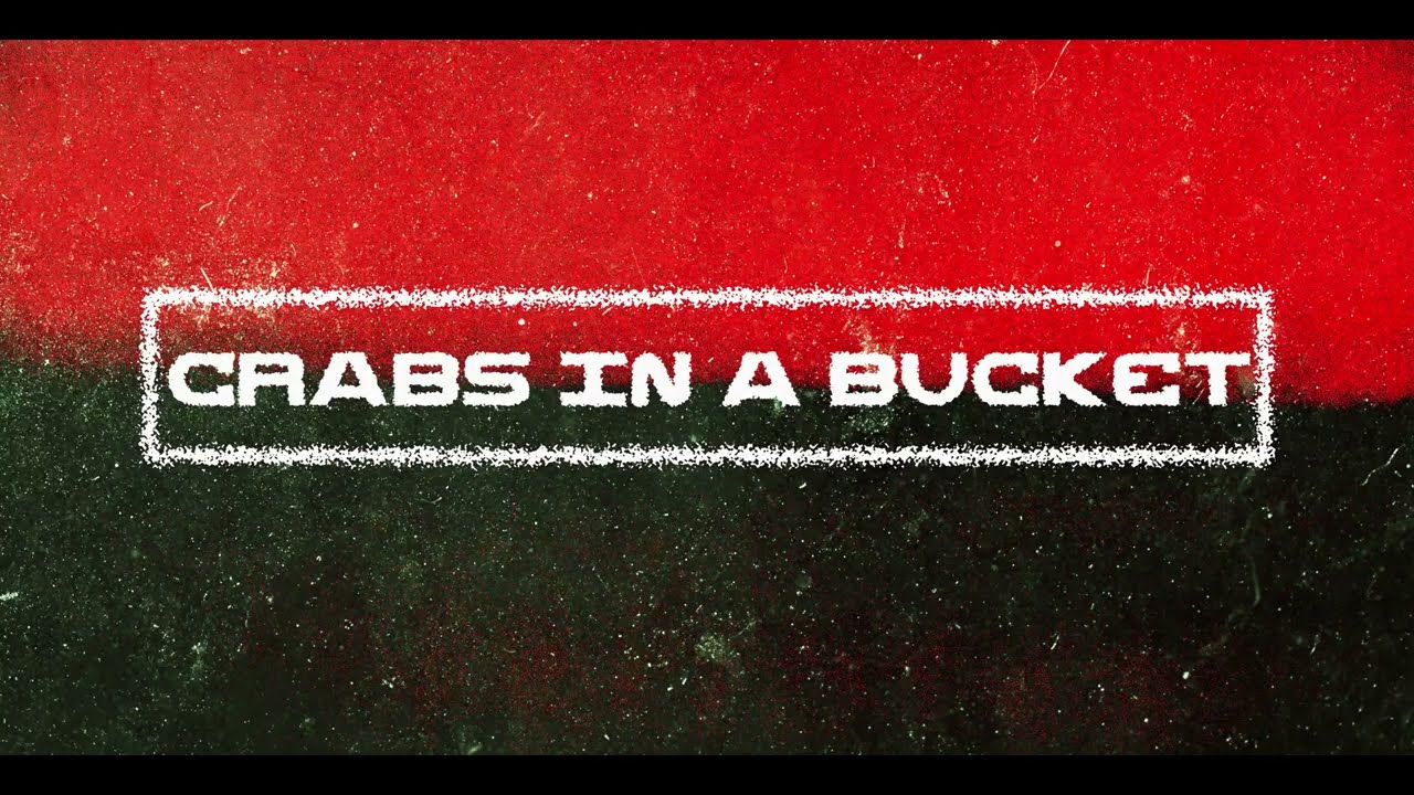 Crabs In A Bucket — Official Trailer