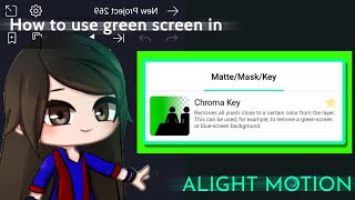 Download lagu How to use green screen in Alight Motion Gacha Stu... mp3