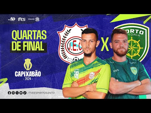 Capixabão Série A 2024 - Quartas |  A. Jaguaré E.C. x Porto Vitória F.C. | 08/03/2024 | 19h