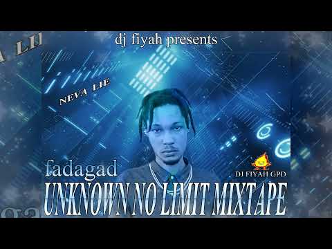 fadagad - Unknown no limit mixtape (dj fiyah present)
