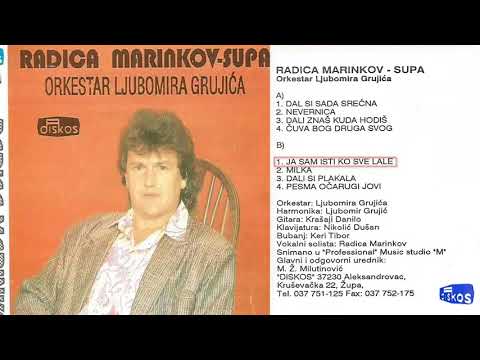 Radica Marinkov Supa - Ja sam isti ko sve lale - (Audio 1992)