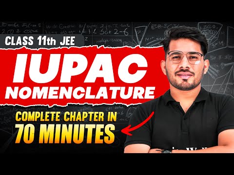IUPAC NOMENCLATURE in 70 Minutes | Full Chapter Revision | Class 11th JEE
