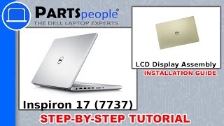 Dell Inspiron 17 (7737) LCD Display Assembly How-To Video Tutorial