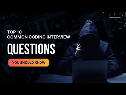 Top 10 Coding Interview Questions and Answers