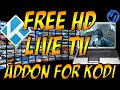 FREE HD LIVE TV ADDON FOR KODI 2016 200 CHANNELS