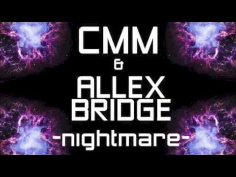 CMM & Allex Bridge - Nightmare (Original Mix)