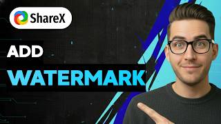 How to Add a Watermark in Sharex [2026 Full Guide]