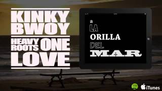 ONE LOVE-KINKY BWOY Y HEAVyROOTS-SINGLE 2013