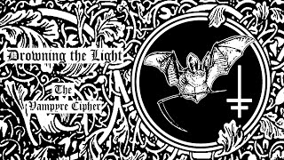 Drowning the Light - The Vampyre Cipher (full demo 2018)
