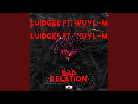Bad Relation (feat. Luidgee)