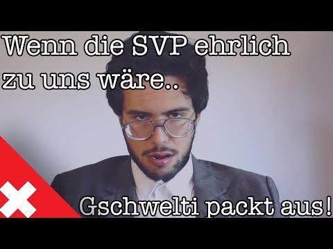 Wenn die SVP ehrlich zu uns wäre.. (Präsident Albert Gschwelti packt aus)