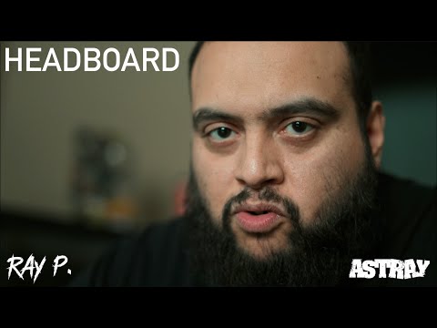 Ray P. & Astray - Headboard (Official Video)