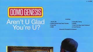 Domo Genesis x Evidence - Aren't U Glad You're U [FULL MIXTAPE]