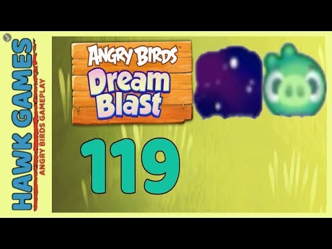 Angry Birds Dream Blast Level 119 - Walkthrough, No Boosters