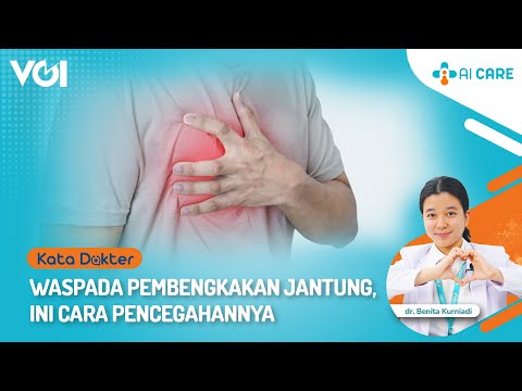 Waspada Pembengkakan Jantung, Ini Cara Pencegahannya #katadokter