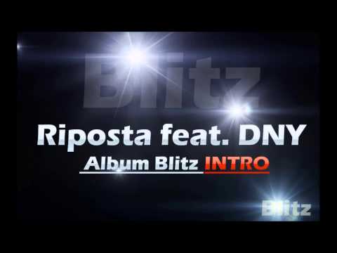 Riposta feat. DNY - Intro ( Album Blitz)