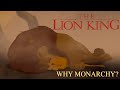 The Lion King Why Monarchy