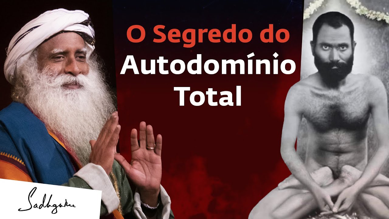 O Caminho Para o Autodomínio Absoluto | Sadhguru Português