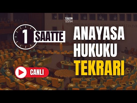 ANAYASA HUKUKU ANLATIMI - HAKİMLİK SINAVI ÖNCESİ HIZLI TEKRAR
