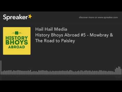History Bhoys Abroad #5 - Mowbray & The Road to Paisley